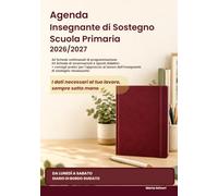 L'Agenda dell'insegnante di Sostegno - Scuola Primaria: Planner scolastico per programmazione didattica, osservazioni, obiettivi individuali, riunioni e colloqui nella scuola primaria