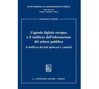 L'agenda digitale europea e il riutilizzo dell'informazione del settore pubblico. Il riutilizzo dei dati ipotecari e catastali
