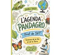 L'Agenda Pandagro 16 - Prof de SVT : Carnet de Bord A4 pour Enseignants en Sciences de la Vie et de la Terre: Planning Annuel, Planificateur de ... Scientifiques et Astuces Pédagogiques
