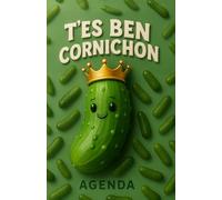 L'Agenda T'es Ben Cornichon 2026: Pickle King