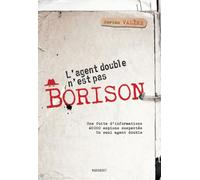 L'agent double n'est pas Borison: Une fuite d'informations, 40 000 espions suspectés. Un seul agent double