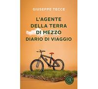 L' agente della terra di mezzo. Diario di viaggio