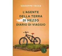 L'agente della terra di mezzo. Diario di viaggio