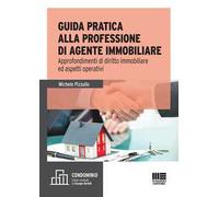 L'agente immobiliare. Guida per l'esame e la professione