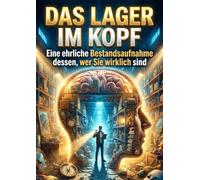 Lager im Kopf: Eine ehrliche Bestandsaufnahme dessen, wer Sie wirklich sind
