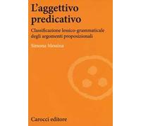L'aggettivo predicativo. Classificazione lessico-grammaticale degli argomenti proposizionali