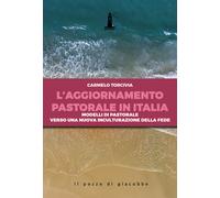 L'aggiornamento pastorale in Italia. Modelli di pastorale verso una nuova ...