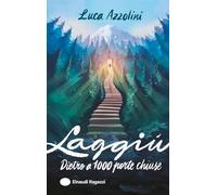 Laggiù. Dietro a mille porte chiuse