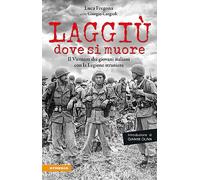Laggiù dove si muore. Il Vietnam dei giovani italiani con la Legione straniera