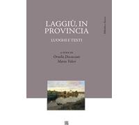 Laggiù, in provincia. Luoghi e testi