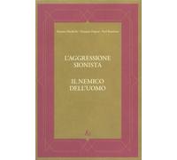 L'aggressione sionista Il nemico dell'uomo - [Edizioni di AR]