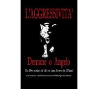 L'aggressività: demone o angelo