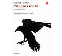L'aggressività. Il cosiddetto male [Paperback] [Mar 04, 2021] Lorenz, Konrad and