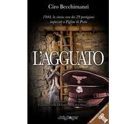 L'agguato. 1944, la storia vera dei 29 partigiani impiccati a Figline di Prato
