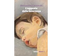 Libri Alessandro Cannavale - L' Agguato Della Tenerezza