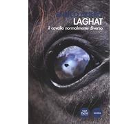 Laghat. Il cavallo normalmente diverso