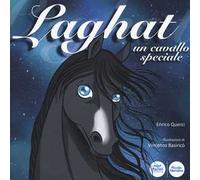 Laghat. Un cavallo speciale. Ediz. illustrata