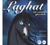 Laghat. Un cavallo speciale. Ediz. a colori