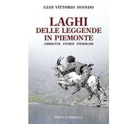 Laghi delle leggende in Piemonte. Ambiente storie itinerari