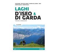 Laghi d'Iseo & di Garda. Trekking e passeggiate