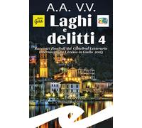 Laghi e delitti 4. Racconti finalisti del Concorso Letterario Cer