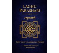 LAGHU PARASHARI: PETIT TRAITE CLASSIQUE DE JYOTISH