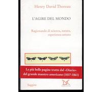 L' agire del mondo. Ragionando di scienza, natura, esperienza umana