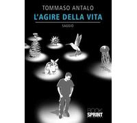 L' agire della vita