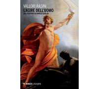 L'agire dell'uomo. Sul pensiero di Arnold Gehlen