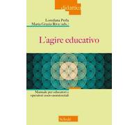 L'agire educativo. Manuale per educatori e operatori socio-assistenziali