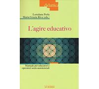L'agire educativo. Manuale per educatori e operatori socio-assistenziali. Con aggiornamento online