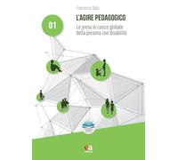 Libri Francesca Salis - L' Agire Pedagogico. La Presa In Carico Globale Della Pe