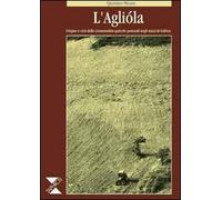 L'agliòla. Origine e crisi delle consuetudini agricolo-pastorali negli stazzi di Gallura
