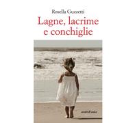Lagne, lacrime e conchiglie - [Araba Fenice]