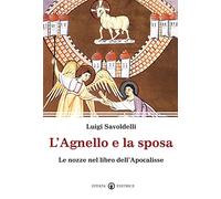 L'agnello e la sposa. Il tema delle nozze nel libro dell'Apocalisse