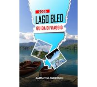 LAGO BLED Guida di viaggio 2026: Castelli, isole e attrazioni nella gemma alpina slovena