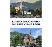 LAGO DE COMO GUÍA DE VIAJE 2026: Descubra lo mejor del lago de Como en Italia: atracciones principales, experiencias locales y consejos de expertos para un viaje inolvidable.