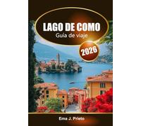 Lago de Como Guía de viaje 2026: Explora la joya oculta de Italia, los pueblos pintorescos, la cultura, los consejos locales y las delicias culinarias de Lombardía