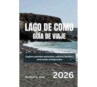 LAGO DE COMO Guía de viaje 2026: Explora paisajes naturales, sabores locales y artesanías atemporales