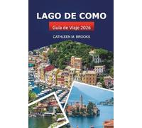 Lago de Como Guía de Viaje 2026: Explorando el destino icónico de Italia, vistas panorámicas, atracciones imperdibles y consejos locales