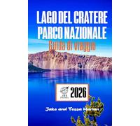 Lago del cratere Parco nazionale Guida di viaggio: Dove fare escursioni, cosa vedere e come rallentare nell'angolo più selvaggio dell'Oregon