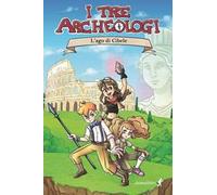 L'ago di Cibele. I tre archeologi