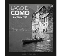 Lago di Como tra '800 e '900. Ediz. illustrata