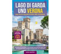 Lago di Garda und Verona, eine Route der Emotionen und Schönheit.": Genießen Sie die Ruhe, Unerwartete Authentizität Haben Sie grenzenlosen Spaß. Bringen Sie Ihre Seele zum Vibrieren