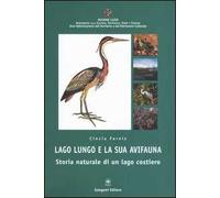Lago Lungo e la sua avifauna. Storia naturale di un lago costiero