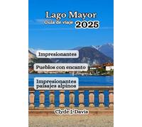 Lago Mayor Guía de viaje 2025: Impresionantes paisajes alpinos, Impresionantes y pueblos con encanto