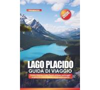 LAGO PLACIDO Guida di viaggio 2026: Estate e inverno a Lake Placid: ciclismo, pattinaggio su ghiaccio, canoa, festival e strade panoramiche