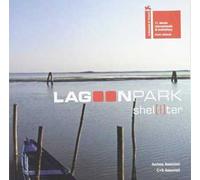 Lagoon Park Shel[l]ter. Ediz. italiana e inglese