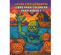 Lagos espeluznantes Libro para colorear para niños 1: Páginas para colorear con vibraciones de Halloween para niños, criaturas aterradoras, lagos ... divertidas que cobran vida en tus colores.