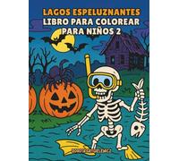 Lagos espeluznantes Libro para colorear para niños 2: Páginas para colorear con vibraciones de Halloween para niños, criaturas aterradoras, lagos ... divertidas que cobran vida en tus colores.